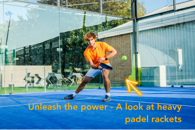 'Unleash the Power - A look at heavy padel rackets', Heavy Padel Rackets available at ThePadelShop.co.nz