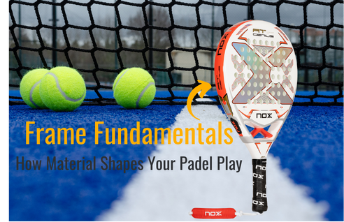 Paddle Frame Frame Fundamentals: How Material Shapes Your Padel Play – ThePadelShop ...